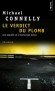 Le verdict du plomb  - L'avocat à la Lincoln est de retour. Guéri de son addiction aux antalgiques, Mickey Haller hérite de la clientèle d'un confrère mystérieusement assassiné.  - Michael Connelly - Policier - Michael CONNELLY