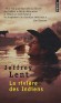 La rivière des indiens  - Il existe des pays sans frontières où l'hiver rend fou. -Jeffrey Lent - Roman  - Jeffrey Lent