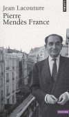 Pierre Mendès France - (1907-1982) - Homme politique français. Nommé président du Conseil par le président René Coty, en juin 1954 et ministre des affaires étrangères -  Jean Lacouture - Biographie - LACOUTURE Jean - Libristo