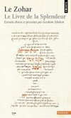 Le Zohar. Le livre de la splendeur (ne) - Edition revue et augmentée -  Ou Le Livre de la Splendeur, est un classique de la mystique juive, et le livre le plus achevé de la Kabbale.- Gershom Scholem - Religion Juive - Anonyme - Libristo