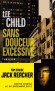 Sans douceur excessive - Reacher, ex-officier de police militaire, observe un homme pressé monter dans une Mercedes et disparaître dans le trafic new-yorkais - Lee Child - Thriller - Lee CHILD