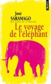 Le Voyage de l'éléphant - Salomon, le magnifique éléphant d'Asie, vit depuis deux ans à Belém. Le roi Joao III décide de l'offrir à l'archiduc Maximilien d'Autriche. -  Par José Saramago - Roman - Prix Nobel de littérature - Saramago Jose - Libristo