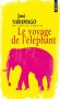 Le Voyage de l'éléphant - Salomon, le magnifique éléphant d'Asie, vit depuis deux ans à Belém. Le roi Joao III décide de l'offrir à l'archiduc Maximilien d'Autriche. -  Par José Saramago - Roman - Prix Nobel de littérature - Jose Saramago