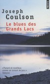 Le blues des grands lacs - " Planant et rocailleux comme un concert de jazz " Télérama - Coulson Joseph - Libristo