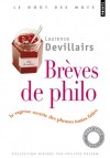 Brèves de philo - La sagesse secrète des phrases toutes faites -  Par Laurence Devillairs - Sciences humaines, philosophie - Devillairs Laurence - Libristo
