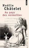 Au pays des vermeilles - L'entrée dans la "grand-maternité", encore une métamorphose dans une vie de femme. - Noëlle Châtelet -  Roman, souvenirs d'enfance - Chatelet Noëlle - Libristo