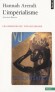 L'Impérialisme - Les Origines du totalitarisme - C'est en Afrique, à la fin du siècle dernier, que l'impérialisme fit son entrée sur la scène mondiale. -  Par Hannah Arendt - Philosophie, sciences humaines