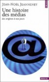  Une histoire des médias - Des origines à nos jours   -  Jean-Noël Jeanneney  -  Société - Jeanneney Jean-noel - Libristo