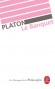 Le Banquet -  PLATON