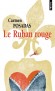 Le ruban rouge - Thérésa Cabarrus, alias Madame Tallien, ( Marquise de Fontenay - 1773-1835 - surnommée Notre-Dame de Thermidor) fut l’une des femmes les plus adulées de la Révolution. - Carmen Posadas - Roman historique - Carmen Posadas