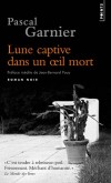 Lune captive dans un oeil mort - Pascal Garnier -  Roman noir -  Préface inédite de Jean-Bernard Levy - " C'est tendre, à rebrousse-poil, frissonnant, méchant d'humanité " : Le Monde des livres - GARNIER Pascal - Libristo