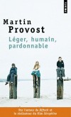 Léger, humain, pardonnable - A travers le personnage de Bruno, le cinéaste Martin Provost nous raconte sa jeunesse brestoise. - Martin Provost -  Roman autobiographique - Provost Martin - Libristo
