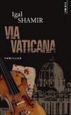 Via Vaticana - Gal Knobel, violoniste et espion israélien, découvre le cadavre de son vieil ami Vittirio dans sa loge.  Affrontements entre la mafia, des néonazis et les prélats du Vatican. - Igal Shamir -  Policier - Shamir Igal - Libristo