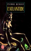 L'atlantide - dans le Sahara, deux officiers français, André de Saint-Avit et Jean-Marie-François Morhange sont capturés et se retrouvent dans un palais merveilleux - Pierre Benoit - Science fiction - Benoit Pierre - Libristo