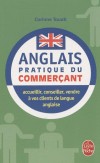  Anglais pratique du commerçant - Pour bien communiquer avec vos clients anglophones   -  Corinne Touati -  Langue, anglais, français - Touati-c - Libristo