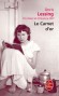 Le carnet d'or - Portrait puissant d’une femme en quête de sa propre identité, personnelle et politique. - Doris Lessing - Roman - Prix Nobel de littérature 2007 -  -  Lessing-d
