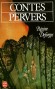 Contes pervers - Ces contes écrits par une femme, nous emmènent de Hong Kong à Paris, d'Athènes aux Antilles, en Italie ou dans la Forêt-Noire. - Régine Deforges - Contes -  Deforges-r