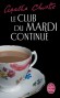 Le Club du mardi continue - Agatha Christie -  Policier - Agatha Christie