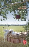 Eva luna - Théâtre cocasse et cruel peuplé de paumés, de vieux fous... - Isabel Allende - Roman - Allende Isabel - Libristo