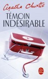 Témoin indésirable -  Le docteur Calgary est bien sombre et il blessera bien du monde. Celui désigné coupable n'est pas le bon....- Agatha Christie -  Policier - Christie Agatha - Libristo