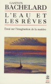  L'eau et les rêves - Essai sur l'imagination de la matière  -   Gaston Bachelard  -  Essai - Bachelard Gaston - Libristo