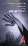 Karine apres la vie  -   S'interroger de manière très troublante sur la survie de l'esprit - Didier Van Cauwelaert -  Roman - Van Cauwelaert-d - Libristo