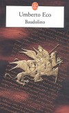 Baudolino - Charmeur, coquin, roublard et fieffé menteur, Baudolino,devient l'homme de confiance et le fin conseiller de l'empereur Frédéric Barberousse. - Par Umberto Eco - Roman - Eco-u - Libristo