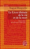 Le livre tibetain de la vie et de la mort - l’ancienne sagesse du Tibet et la recherche contemporaine sur la mort et les mourants - Rinpoché Sogyal - Philosophie - Sogyal - Libristo