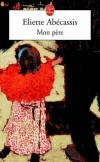  Mon père  -   Eliette Abécassis  -  Roman sentimental - ABECASSIS Eliette - Libristo
