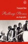  Rolling Stones - Une biographie  -   Groupe musical formé en 1962  -  François Bon -   - François Bon