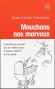 Mouchons nos morveux - Conseils aux parents qui ne veulent plus se laisser marcher sur les pieds -  Jean-Louis Fournier -  Humour, vie de famille  -  Fournier-j.l