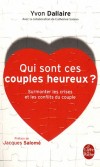 Qui sont ces couples heureux ? - Surmonter les crises et les conflits du couple - Le bonheur s'apprend et se construit. À vous de choisir d'être heureux en amour !  - Yvon Dallaire -  Vie de famille - Dallaire-y - Libristo
