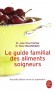  Le Guide familial des aliments soigneurs édition revue et augmentée -  Jean-Paul Curtay, Rose Razafimbelo - Santé, alimentation, cuisine - Curtay-j.p Dr