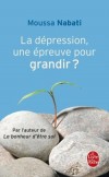  La dépression, une épreuve pour grandir ?  -   Moussa Nabati -  Psychanalyse - Nabati-m - Libristo