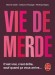 Vie de merde - C'est vrai, c'est drôle, sauf quand cà vous arrive ! -  Valette+passaglia+ba