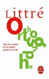 La langue française : orthographe - Tous les usages de la langue parlée et écrite - Littre - Libristo
