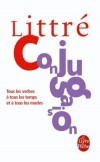 La langue française : conjugaison - Tous les verbes à tous les temps et à tous les modes - Littré - Littre - Libristo