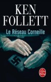 Le reseau corneille - France, 1944. Betty a vingt-neuf ans, elle est officier de l'armée anglaise, l'une des meilleures expertes en matière de sabotage. - Ken Follett -  Policier - Follett-k - Libristo