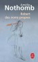 Robert des noms propres - Un titre de dictionnaire pour évoquer tous les noms qu’aura dits ma meurtrière avant de prononcer ma sentence.- Amélie Nothomb - Roman -  Nothomb-a