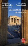  Une certaine idée de la Grèce  -   Jacqueline de Romilly, Alexandre Grandazzi -  Histoire - De Romilly-j+grandaz - Libristo