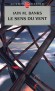 Le sens du vent  - Cycle de la culture - Tome 6- Sur l'orbitale Masaq' s'est réfugié Ziller, un compositeur chelgrien dont le peuple a été récemment vaincu par la Culture, - Iain-M Banks - Science fiction - Iain m Banks