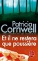 Et il ne restera que poussière - Une enquête de Kay Scarpetta - En deux ans, quatre couples ont disparu dans la région de Williamsburg. - Patricia Cornwell - Thriller