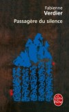  Passagère du silence   -  Fabienne Verdier, née le 3 mars 1962 à Paris, est une artiste peintre française.  -  Fabienne Verdier  -  Autobiographie - Verdier-f - Libristo