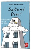 Satané Dieu ! - Quand Dieu eut fini le monde, il se recula pour l’observer. Et il dit : « Cela est bon. Peut-être trop bon pour eux...  - Jean-Louis Fournier - Roman - Fournier-j.l - Libristo