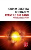  Avant le Big Bang - La création du monde édition revue et augmentée   -  Igor Bogdanov, Grichka Bogdanov  -  Sciences - Bogdanov Igor et Grichka - Libristo