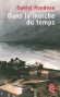  Dans la marche du temps  -   Daniel Rondeau -  Roman historique