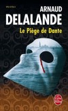 Le Piège de Dante -  Un meurtre atroce - une crucifixion - est commis en plein coeur d'un théâtre de la Sérénissime. - Arnaud Delalande - Thriller - Delalande-a - Libristo