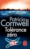 Tolérance zéro - 	  L’inspecteur Win, détaché auprès du procureur du Massachusetts, est rappelé par Monique Lamont,... - Patricia Cornwell - Thriller - Cornwell Patricia - Libristo