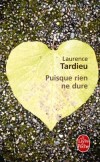 Puisque rien ne dure -  Je meurs voilà ce qu'elle m'écrit  - Laurence Tardieu  - Roman - Tardieu-l - Libristo