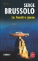 La fenêtre jaune -  Au cœur du désert californien, une ancienne piste d'envol de l'armée de l'air est, depuis quelque temps, le théâtre de manifestations étranges - Serge Brussolo -  Policier - Serge Brussolo